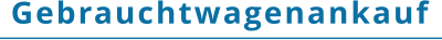Gebrauchtwagenankauf