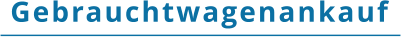 Gebrauchtwagenankauf