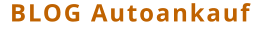 BLOG Autoankauf