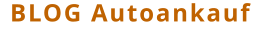 BLOG Autoankauf